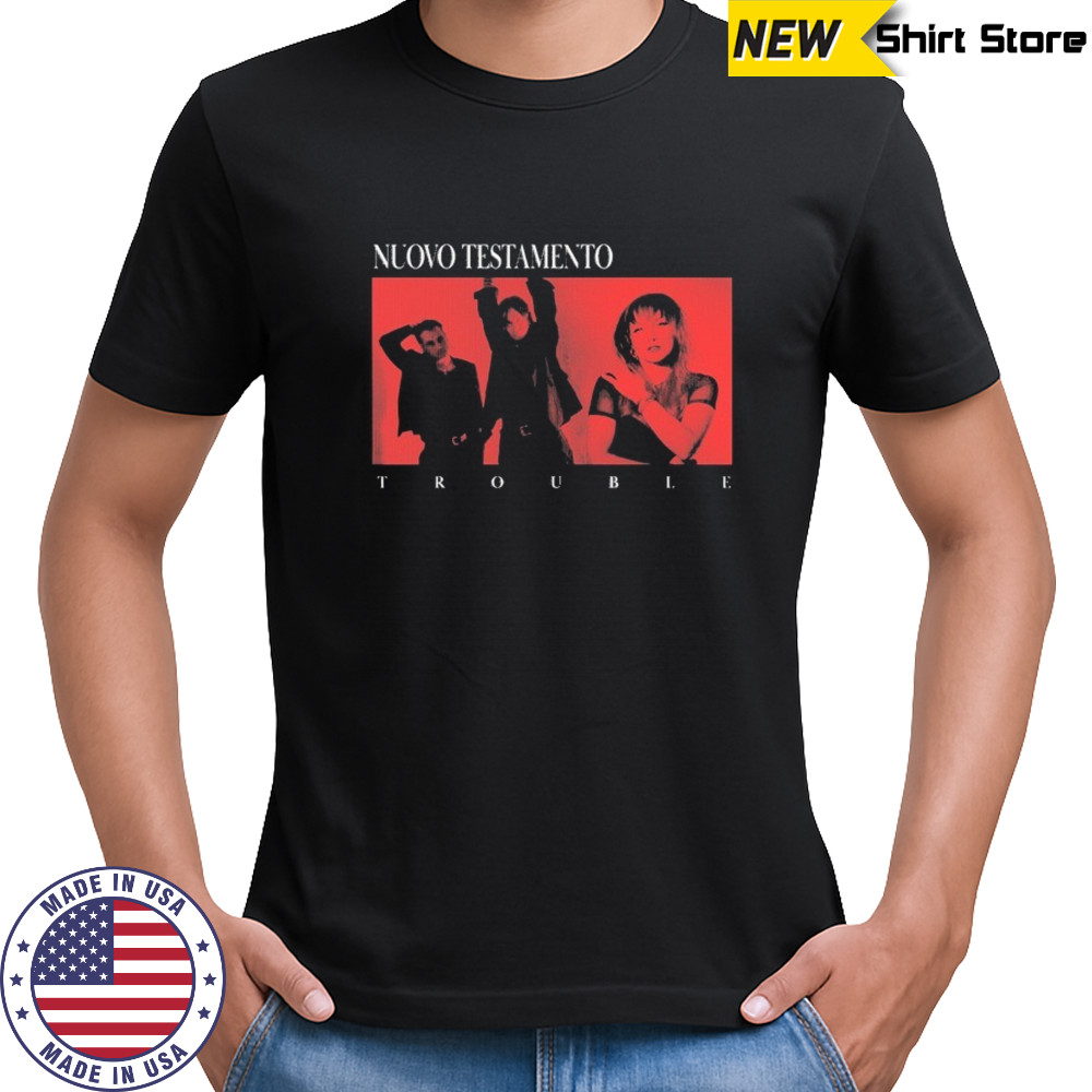 Nuovo Testamento Trouble T-shirt