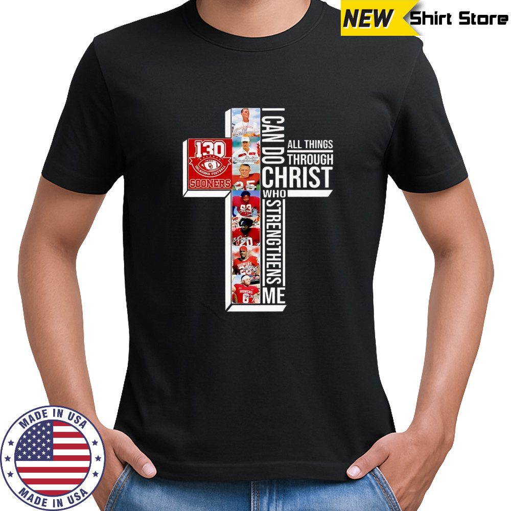 Oklahoma Sooners 130 Years I Can Do Through All Things Through Who Strengthens Me shirt
