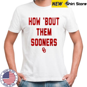 Oklahoma Sooners How Bout Them Sooners T Shirt