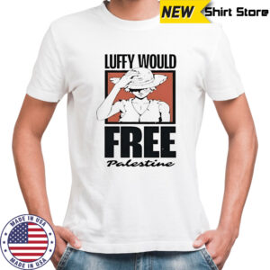 One Piece Luffy would free Palestine shirt
