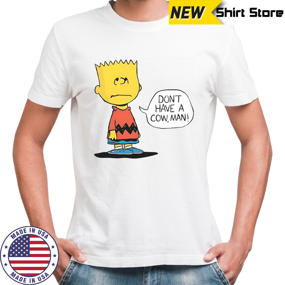 Peanuts Bart Don’t Have A Cow Man T-Shirt