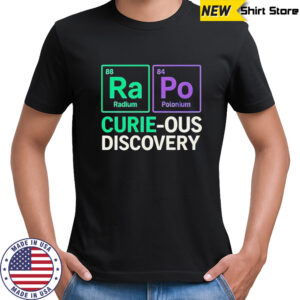 Ra-Po curie-ous discovery shirt