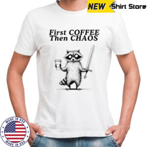 Raccoon First Coffee Then Chaos vintage shirt