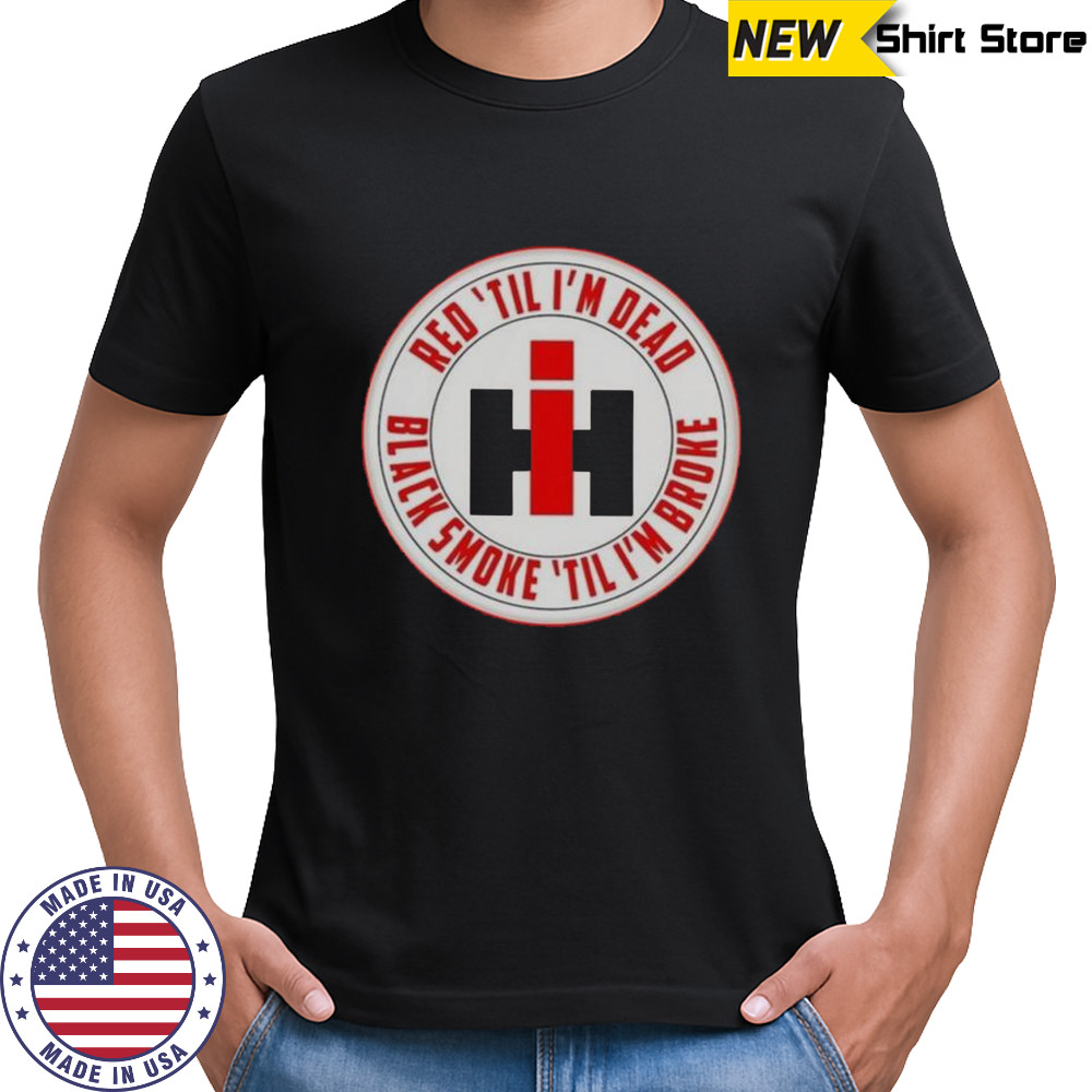 Red Til I’m Dead Black Smoke Til I’m Broke T-Shirt