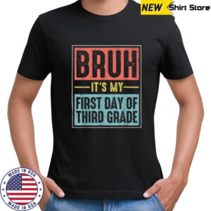 Retro Bruh Its My First Day Of 3rd Grade Back To School Shirt