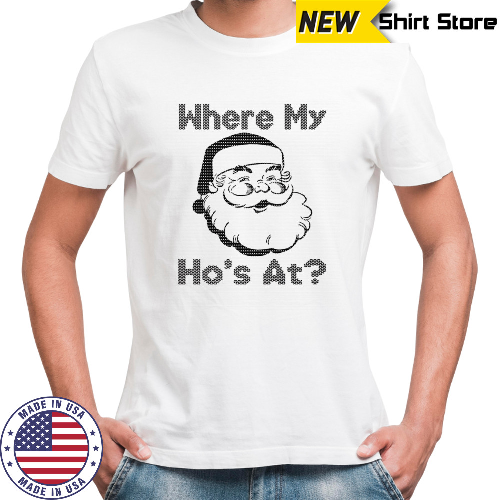 Santa where my ho’s at Ugly Christmas sweatshirt