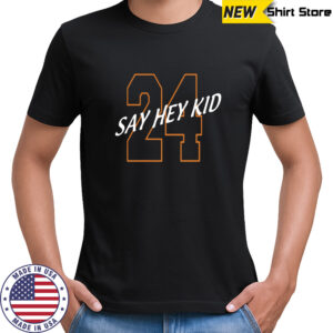 Say Hey Kid 24 T-shirt
