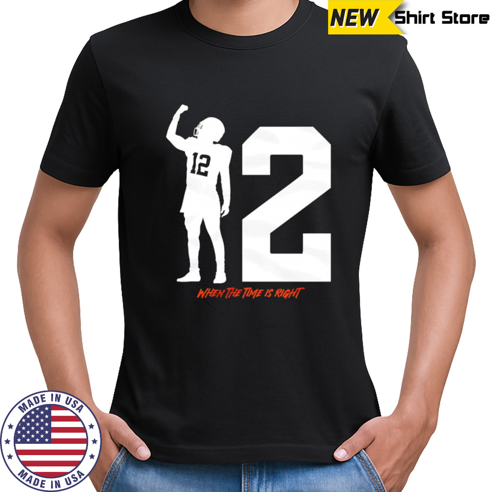 Shedeur Sanders when the time is right shirt