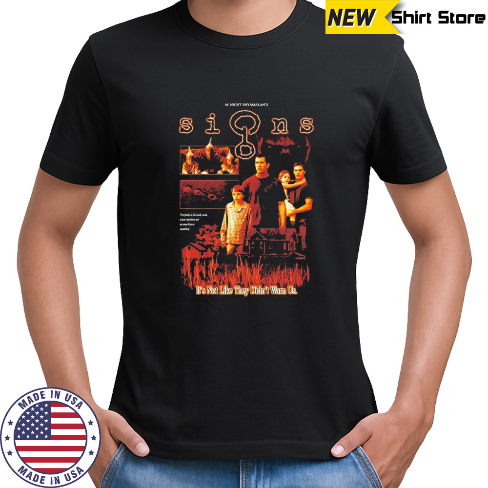 Signs it’s not like they didn’t warn us shirt