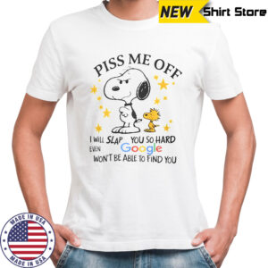 Snoopy Woodstock Piss Me Off I Will Slap You So Hard Even Google Won’t Be Able To Find You T-Shirt