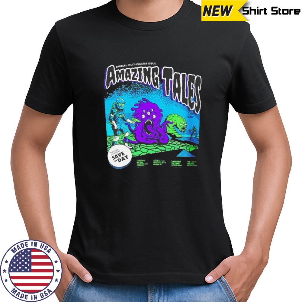 Special multi-cluster issue Amazing tales shirt