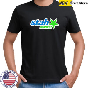 Stah Mahket shirt