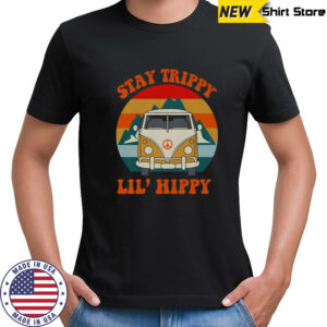 Stay Trippy Lil’ Hippy T-Shirt