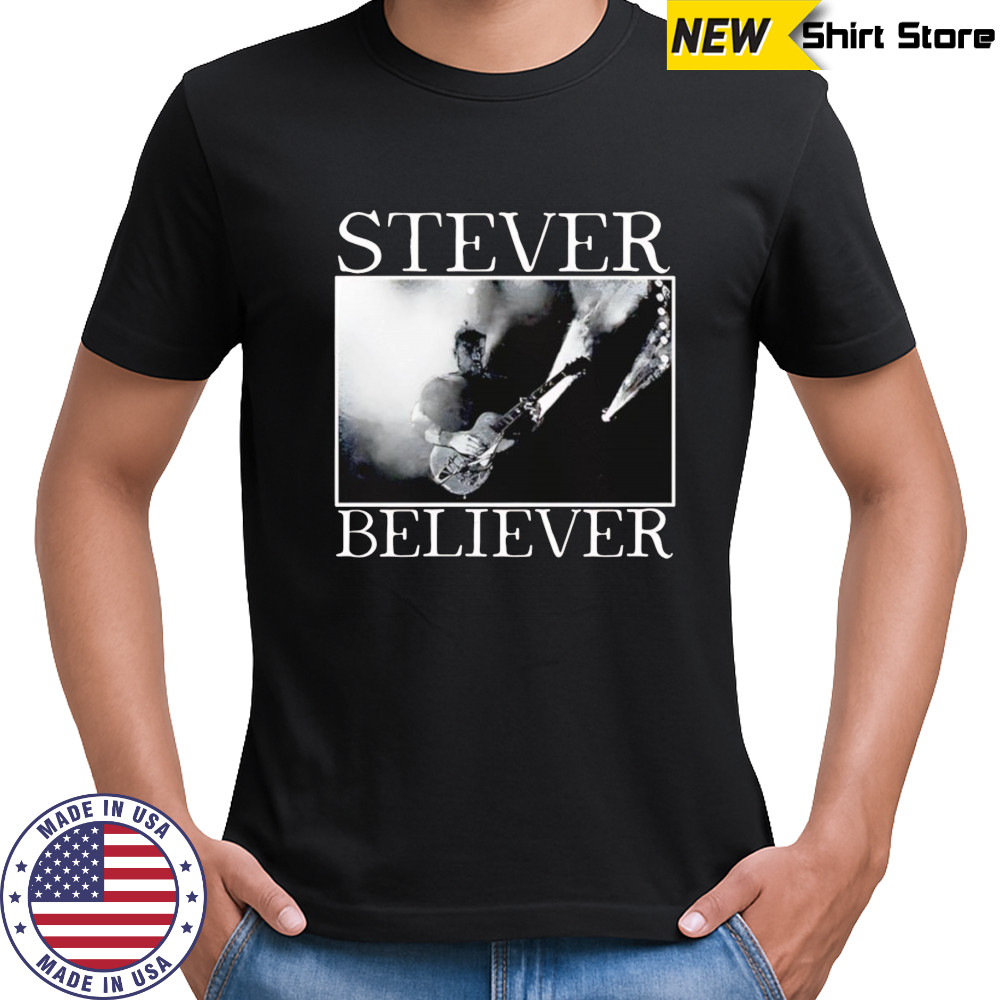 Stever Believer Tribute shirt