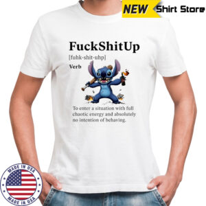 Stitch FuckShitUp to enter a situation with full chaotic energy shirt