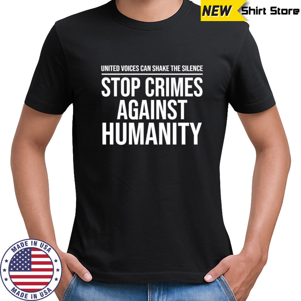 Stop Crimes Against Humanity shirt