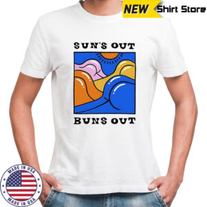 Suns Out Buns Out Shirt