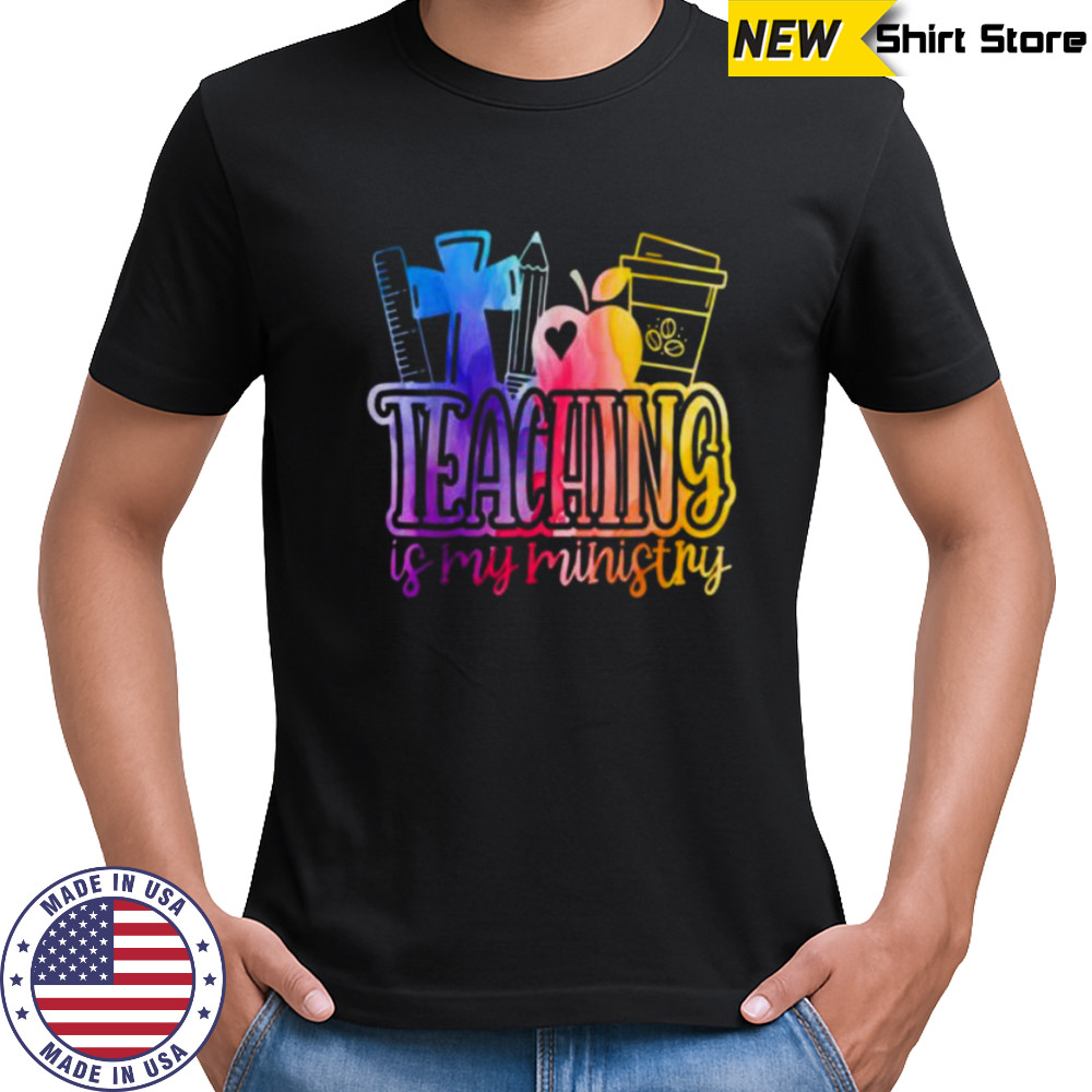 Teaching Is My Ministry Flower Jesus Christian Teacher Shirt