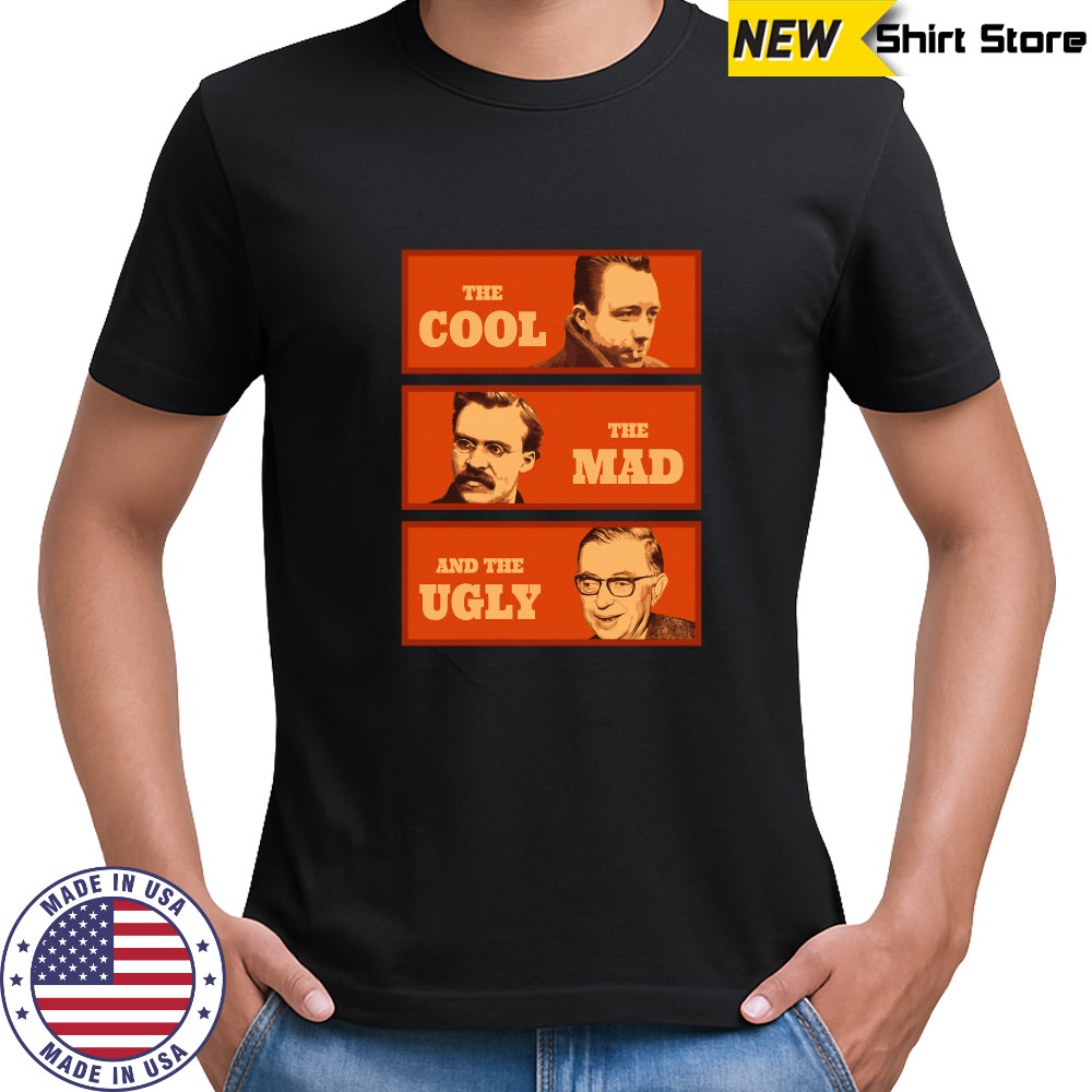 The cool the mad and the ugly shirt