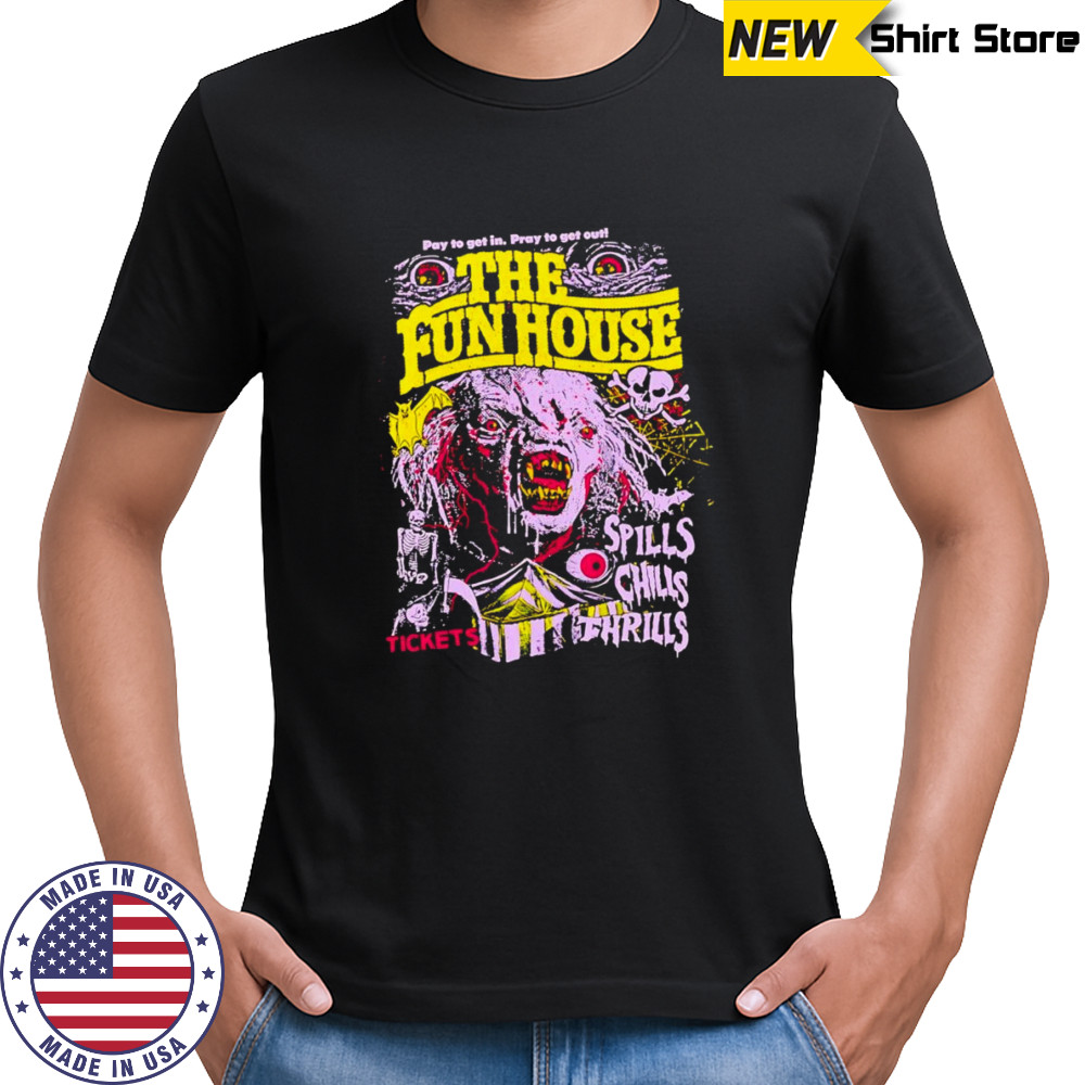 The Funhouse chills and thrills shirt