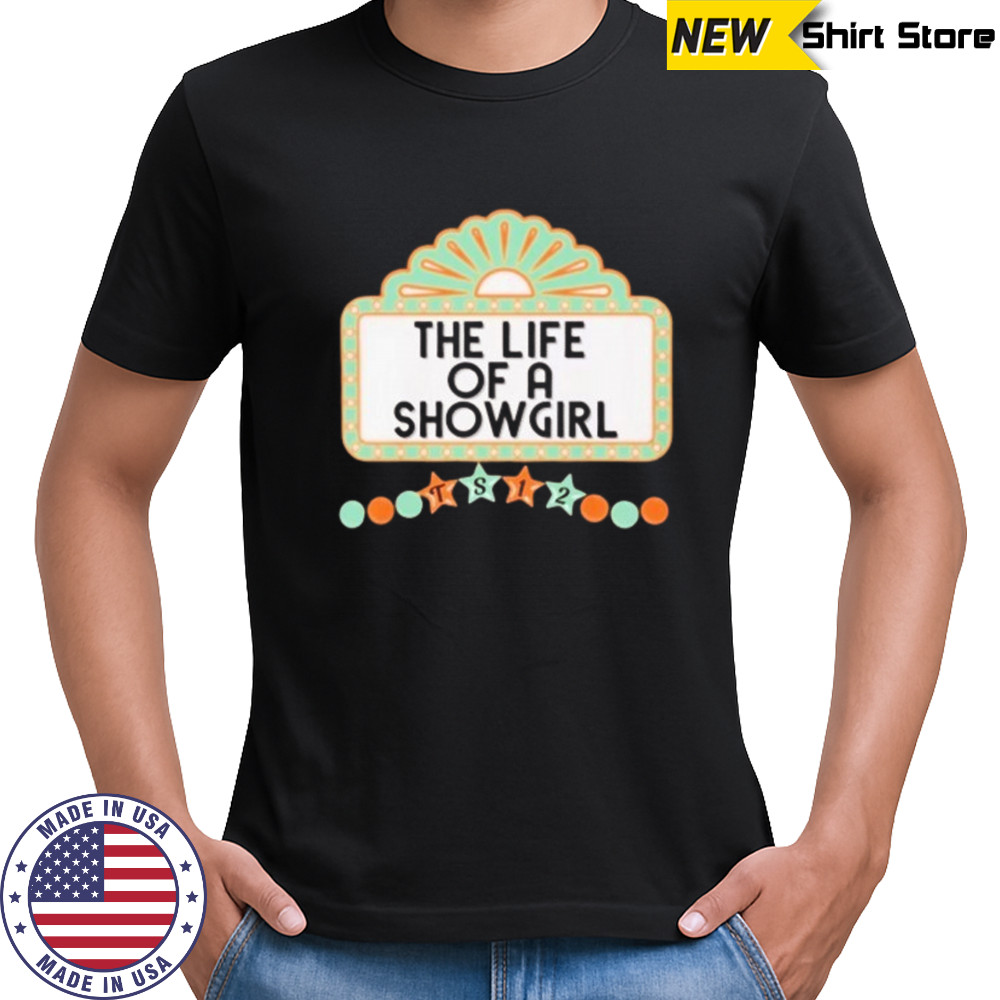 The life of a showgirl ts 12 shirt