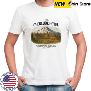 The Overlook Hotel Colorado Rockies since 1910 shirt
