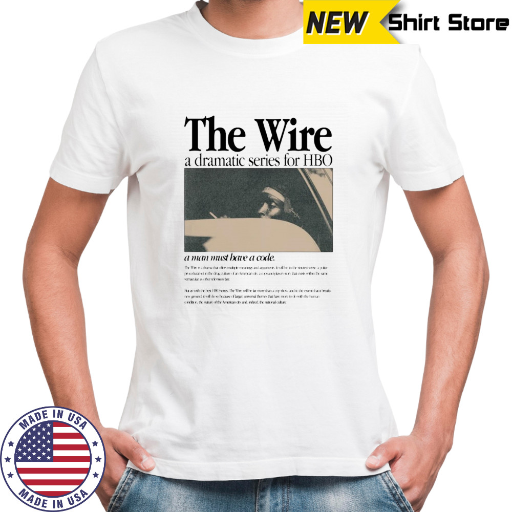 The wire a dramatic series for HBO shirt
