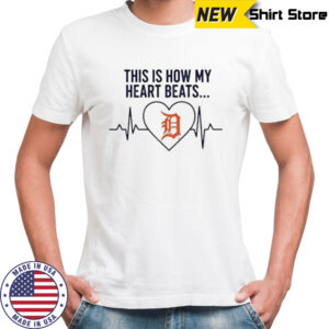 This is How My Heart Beats Detroit Tigers shirt