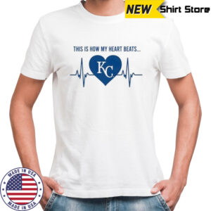 This is How My Heart Beats Kansas City Royals shirt