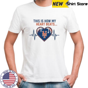 This is How My Heart Beats New York Mets shirt