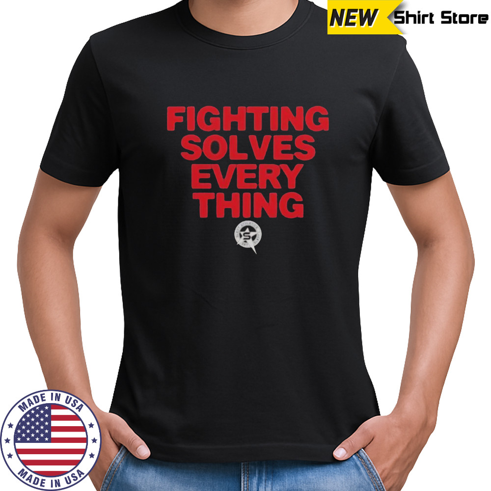 Tim Sylvia Fighting Solves Everything T-Shirt