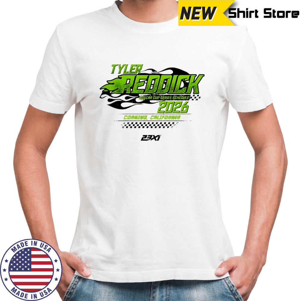 Tyler Reddick Nascar Cup Series Schedule 2026 Corning California shirt