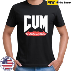 Unsubscribe Podcast Cum Subscribe T-shirt