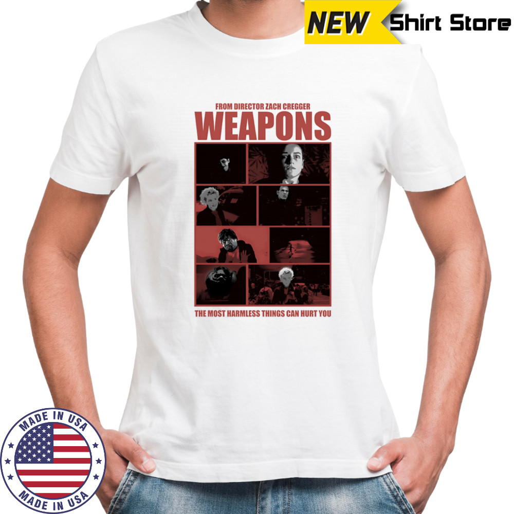 Weapons Zach Cregger the most harmless things can hurt you shirt