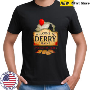 Welcome To Derry Maine Population Pear Stephen King shirt