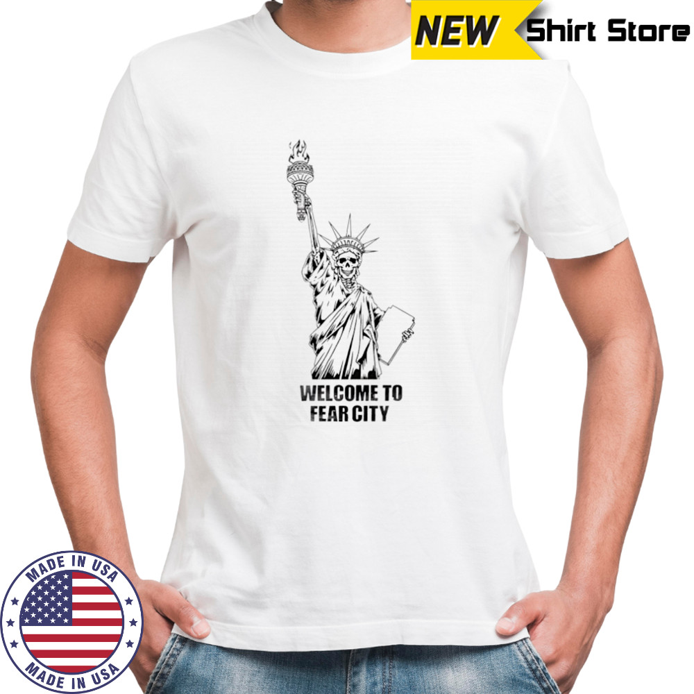 Welcome to fear city Statue of Liberty skeleton shirt