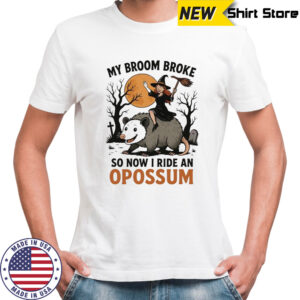 Wicked Witch riding Opossum my broom broke so now I ride an Opossum shirt