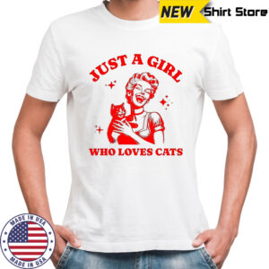 Women and cat just a girl who loves cats shirt