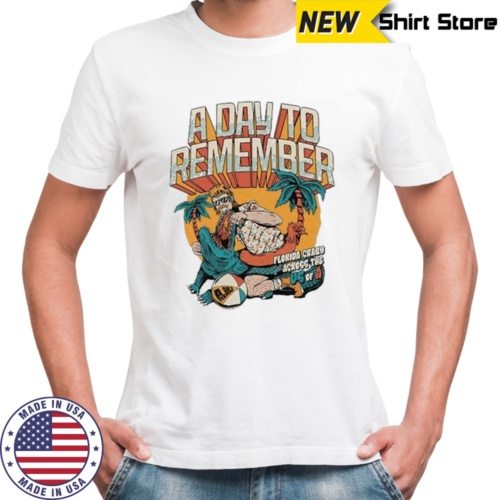 A Day To Remember Florida Crazy Across The Of USA Gator T-Shirt