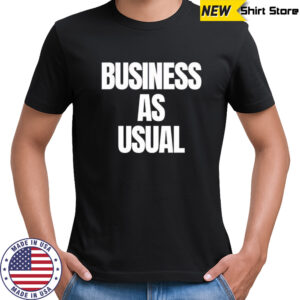 A Reece Business As Usual shirt
