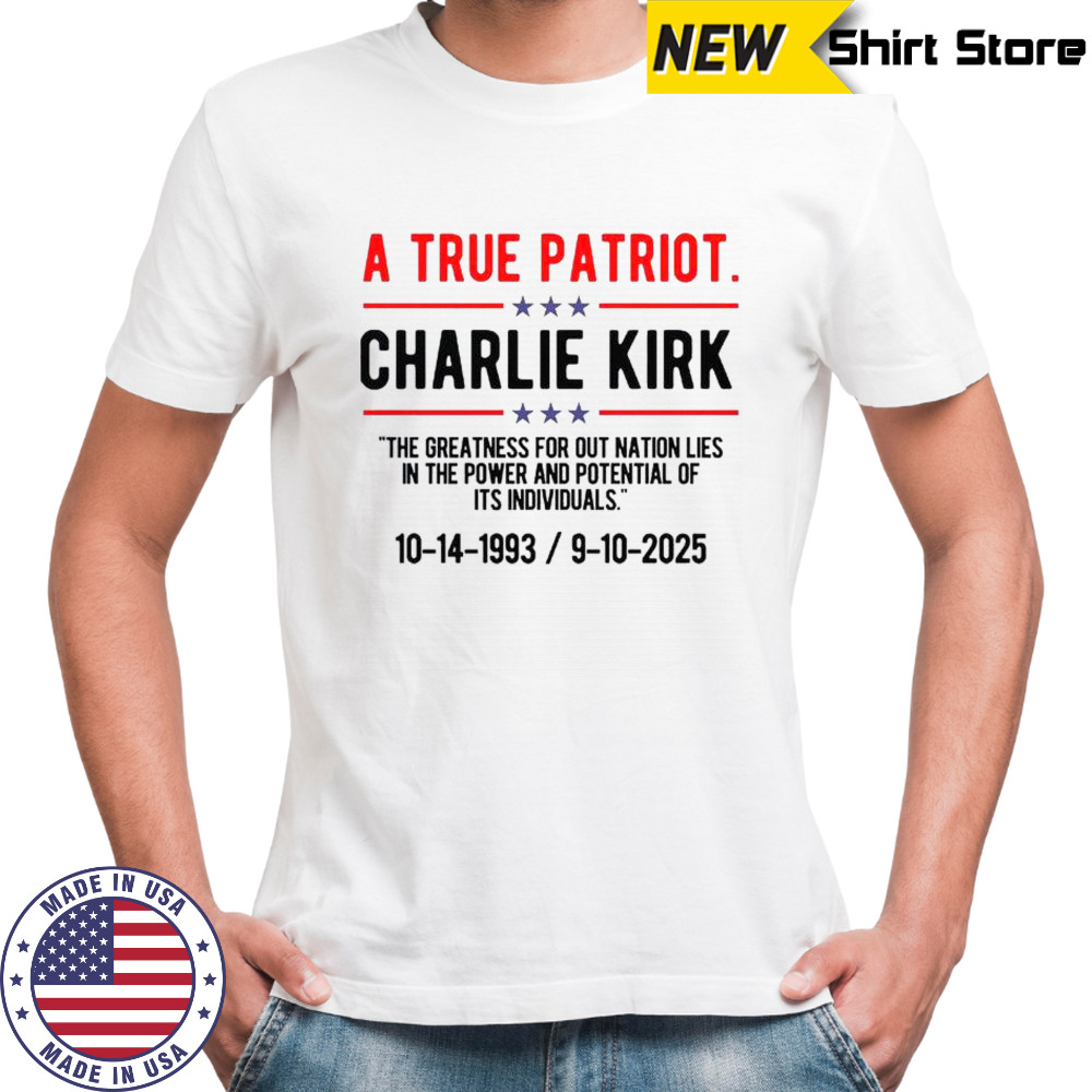 A True Patriot Charlie Kirk RIP T-Shirt