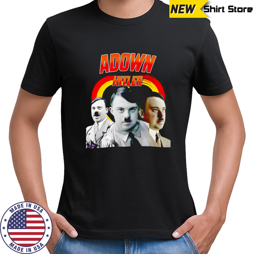 Adown Hitler shirt