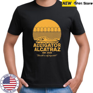 Alligator Alcatraz Should’ve Self Deported Est 2025 T-shirt