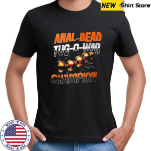 Anal Bead Tug Of War Champion shirt