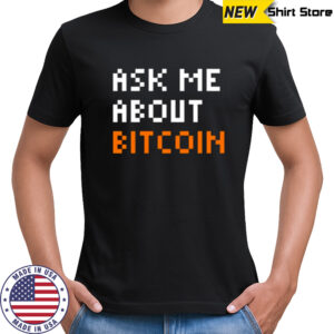 Ask Me About Bitcoin Pixel Art shirt