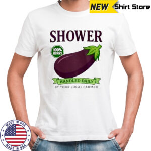 Awesome Shower Vintage Eggplant Handled Daily By Your Local Farmer T-Shirt
