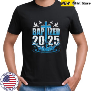 Baptism Christian Jesus Christ God Church Baptized 2025 shirt