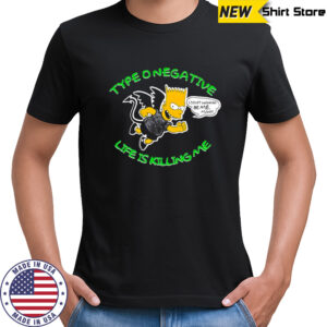 Bart Simpson Type O Negative Life Is Killing Me i don’t wanna be me shirt