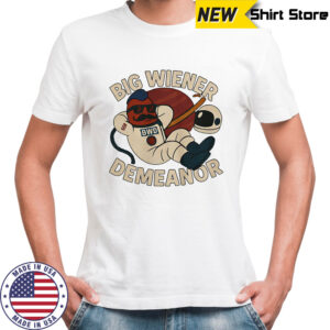 Big Galactic Wiener Demeanor shirt
