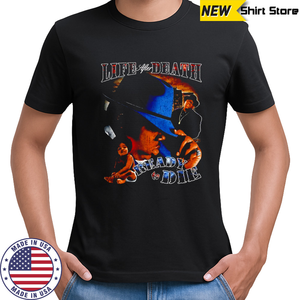 BIG Life after death ready to die vintage shirt